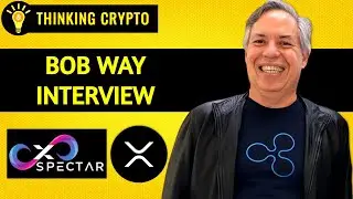 Bob Way talks xSpectar Metaverse on the XRP Ledger, Crypto Regulations, Facebook's Metaverse