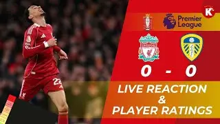 POOR DISPLAY FROM REDS | LIVERPOOL 0-0 LEEDS UNITED | LIVE REACTION & PLAYER RATINGS