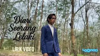 DIARI SEORANG LELAKI - AIZUL ZAHRI (Lirik Video)