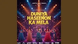 Duniya Haseenon Ka Mela | Asfar Ali Music Presents | Official Party Anthem 2025