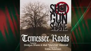 Tennessee Roads (Feat. Shotgun Shane and Matt 