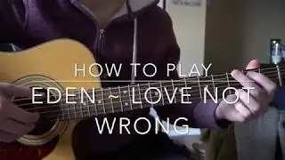 Love Not Wrong // Eden // Easy Guitar Lesson
