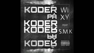 S.m.K - &rdquo;Koder P&aring; Koder&rdquo; Ft Wixy (Official Audio)