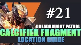 Calcified Fragment 21 (XXI) Location Guide - Destiny: The Taken King