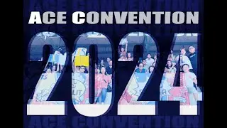 ACE Convention 2024