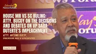 House MR vs SC Ruling: Atty. Bucoy on the Decisions and Debates in VP Sara Duterte’s Impeachment