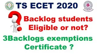 TS ECET Counselling for Backlog students? 3 Backlogs exemption certificate? interim certificate?