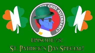 The Chiss Ascendancy Podcast: Episode 78: St. Patrick's Day Special!
