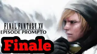 Final Fantasy 15 Episode Prompto Final Part: I REALLY LIKED PROMPTO'S STORY ALOT MORE NOW 