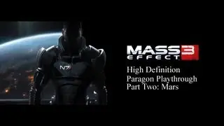 Mass Effect 3 HD (No Commentary) Hardcore Paragon Walkthrough Part 2: Mars