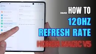 How to change Refresh Rate 120Hz Honor Magic V5