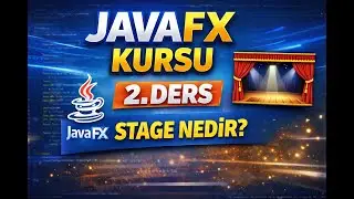 JavaFX Ders 2 - Stage Nedir? | JavaFX Pencere Mantığı