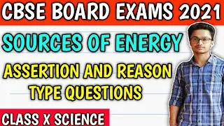 Assertion and Reason Type Questions Sources of Energy Class 10 Cbse Science