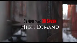 Symph - High Demand Feat. 38 Spesh (Official Video)