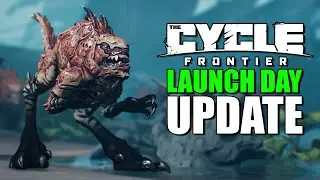 LAUNCH DAY UPDATE &bull; The Cycle Frontier
