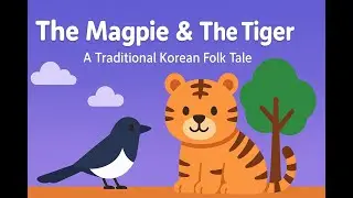 The Magpie and the Tiger | Korean Folktale with English Narration