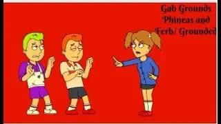 Gab Grounds Phineas and Ferb/ Grounded
