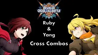 BBTAG Ruby/Yang Cross Combos