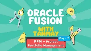 Oracle Fusion Cloud Projects Portfolio Management PPM training video DAY 2