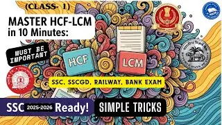 SSC 2025-2026: HCF-LCM in 10 Minutes - Guaranteed Scores! Class 1