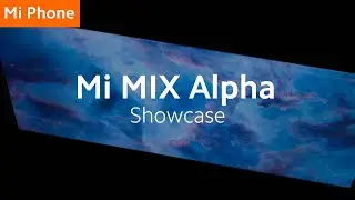 Mi MIX Alpha: Just Landed