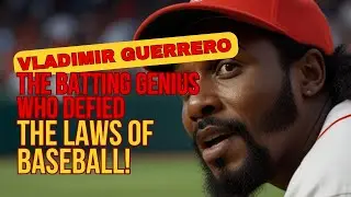 Vladimir Guerrero: The Batting Genius Who Defied The Laws of Baseball!