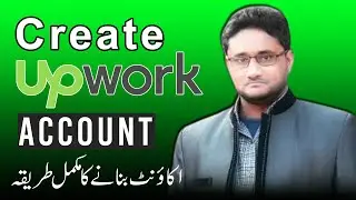 Create an Upwork Account 2024 | Upwork Tutorial