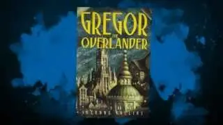Gregor the Overlander Book Trailer