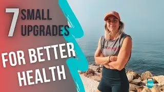 7 Small but Mighty Habit Upgrades for Better Health (Entrepreneurs, Remote Workers & Office People)