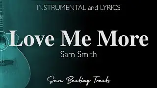 Love Me More - Sam Smith (Acoustic Karaoke)