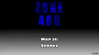 Zone 400 - Map 31: Spooky