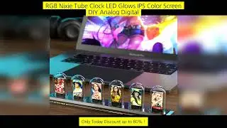 Rgb Nixie Tube Clock Led Glows Ips Color Screen Diy Analog Digital Tube Night