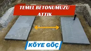 SUBASMAN BETONUMUZU ATTIK - Bungalovlarımızın Temeli İçin Betonu Attık - (Köye Göç - Kendin Yap)