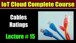 what is Cable Ratings | cable rating explanation | cable rating | IoT cloud course in eng lecture 15