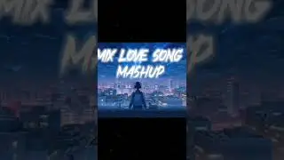 Non Stop Love Mashup Love Songs Non stop mashup#lovemashup#love