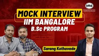 IIM B 2026 B.Sc Program Mock Interview Sarang Kothavade ft. Jaimin Shah and Akshay Agarwal