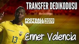 FM 2019 # Enner Valencia Profil Analizi ve 2018-2019 Galatasaray Performansı