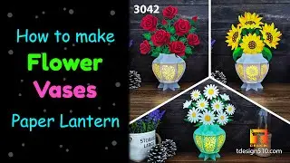 How to make Flower Vase Lantern, paper cutting 3D Shadow box, Rose Daisy Sunflower Vase - Tdesign510