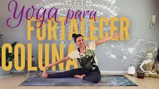 Yoga para Fortalecer/Tonificar a Coluna | Nathalia Morgana Yoga