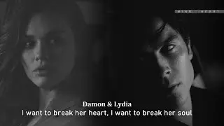 ● Damon & Lydia || I want to break her heart, I want to break her spirit