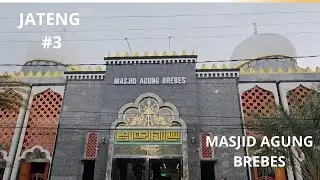 PERJALANAN KE MASJID AGUNG BREBES  DI JAWA TENGAH