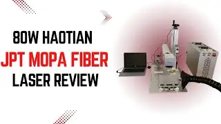 80W HaoTian JPT MOPA Fiber Laser Review: Precision, Performance & Features