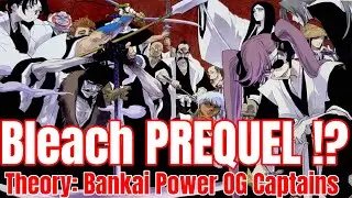 Bleach PREQUEL !? The Original 13 Captain Shown Theory of each Bankai Power of the Original Gotei 13
