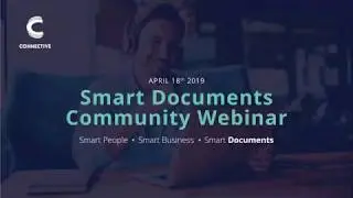 Connective | Smart Documents Community Webinar (May 2019)