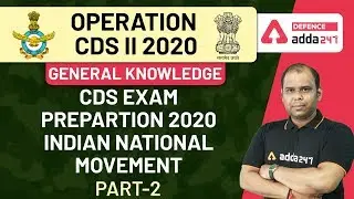 Indian National Movement (Part-2) | G K | Operation CDS  II And CAPF Exam 2020