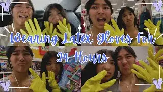 Wearing Latex Surgical Gloves For 24 Hours Challenge!! (NEVER AGAIN)