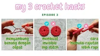 My 3 Crochet Hacks 💖 (Episode 3) || Hilma Crochet