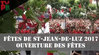 Ouverture des f&ecirc;tes de Saint-Jean-de-Luz 2017