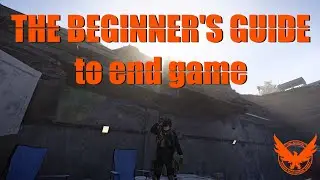 Division 2 - Total Beginner's Guide to End Game