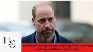 Prince William Channels Princess Dianas Legacy with Charity Visit amid Kate Middleton Remission News